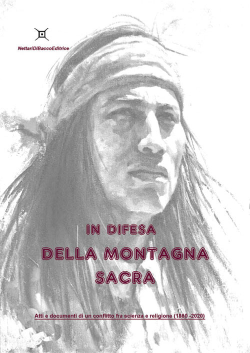 In difesa della montagna sacra. Atti e documenti di un conflitto tra scienza e religione (1860-2020)