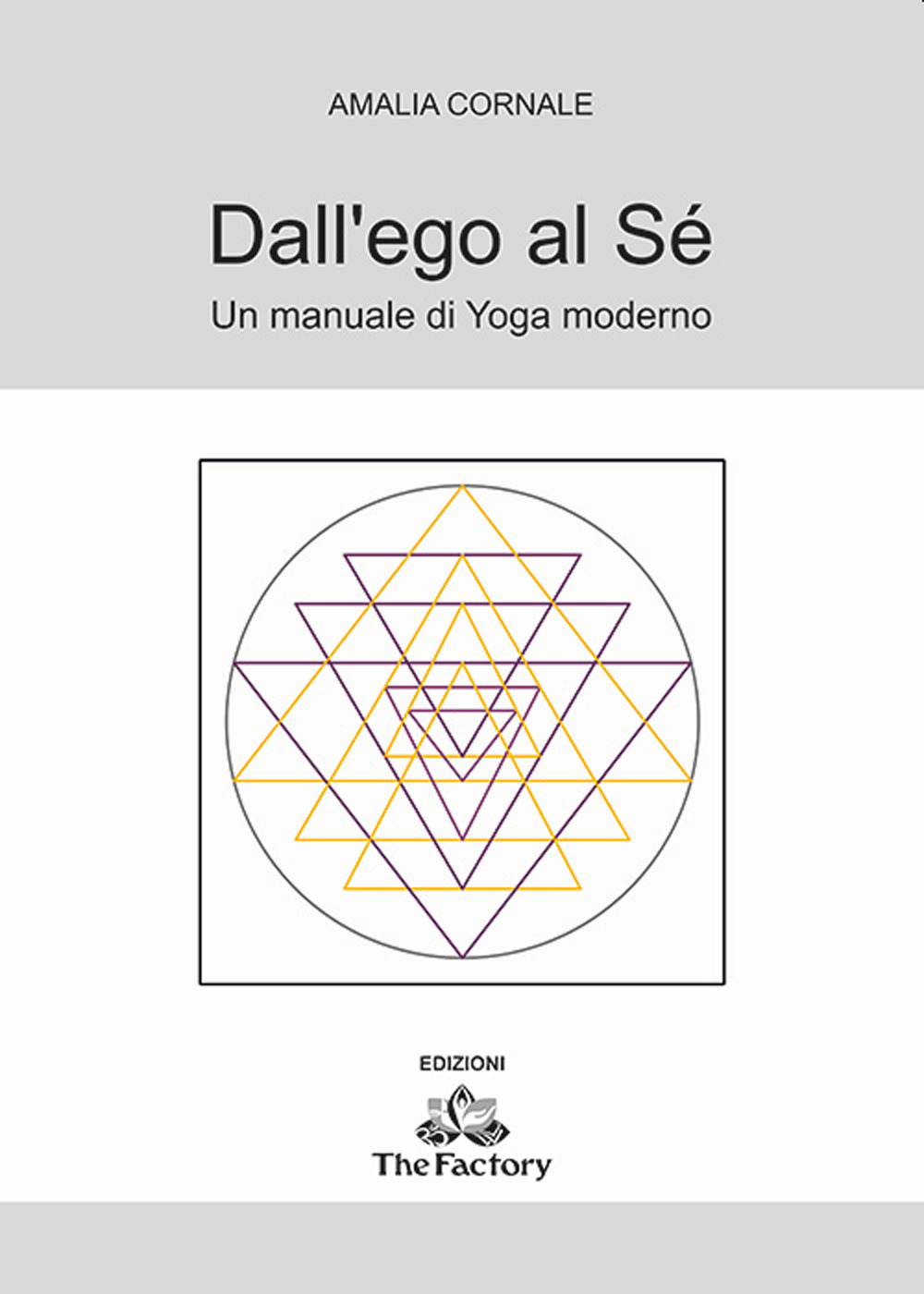 Dall'ego al sé. Un manuale di Yoga moderno