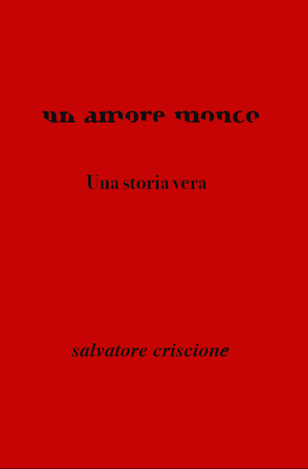 Un amore monco. Una storia vera