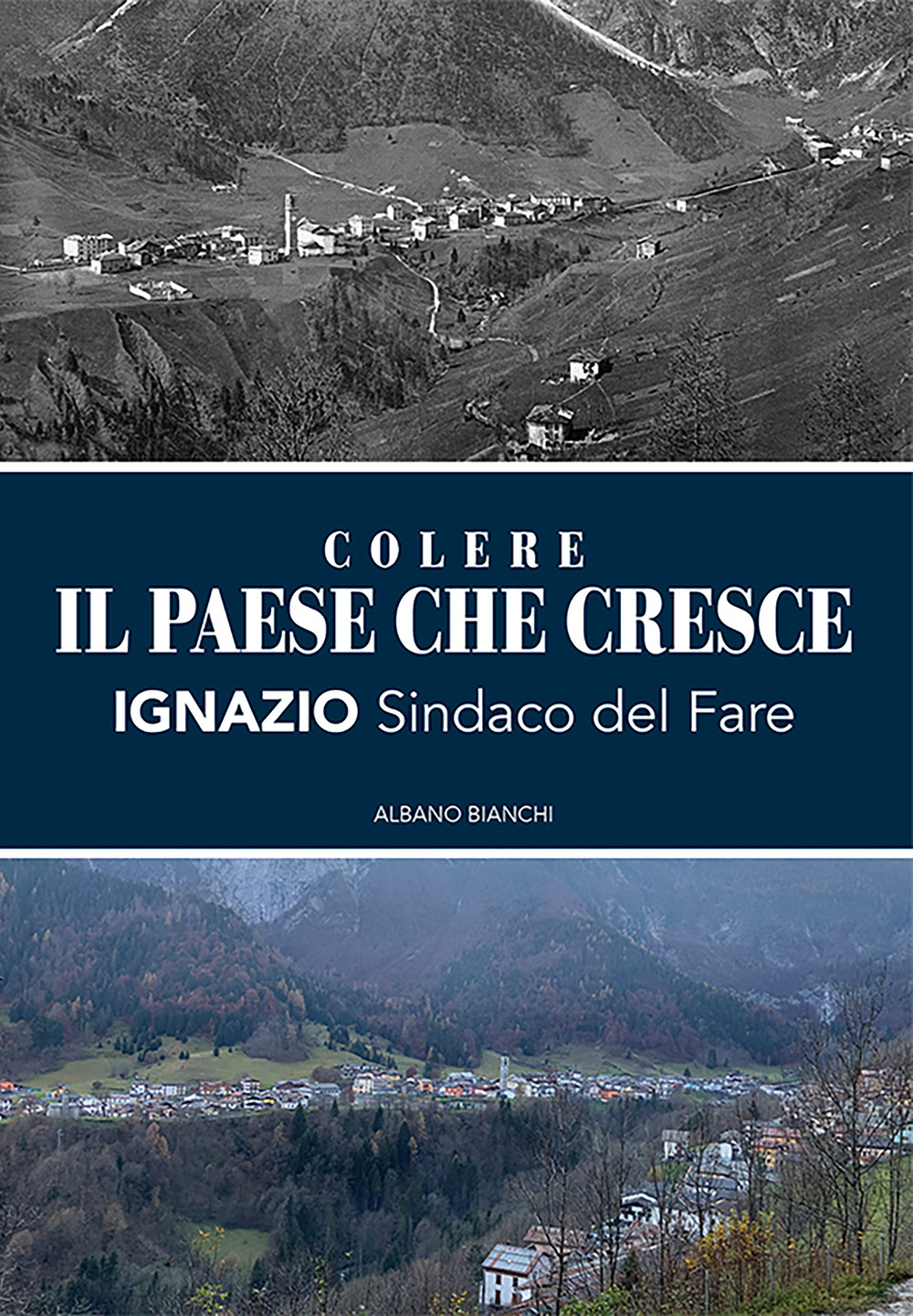 Colere. Il paese che cresce. Ignazio sindaco del fare