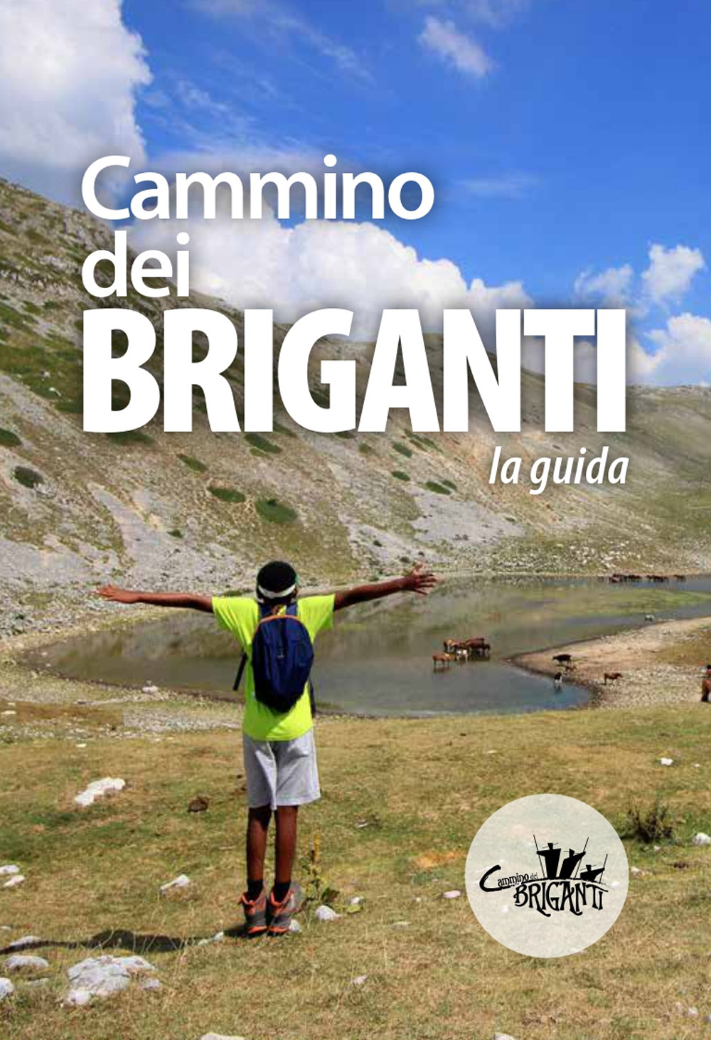 Cammino dei Briganti. La guida