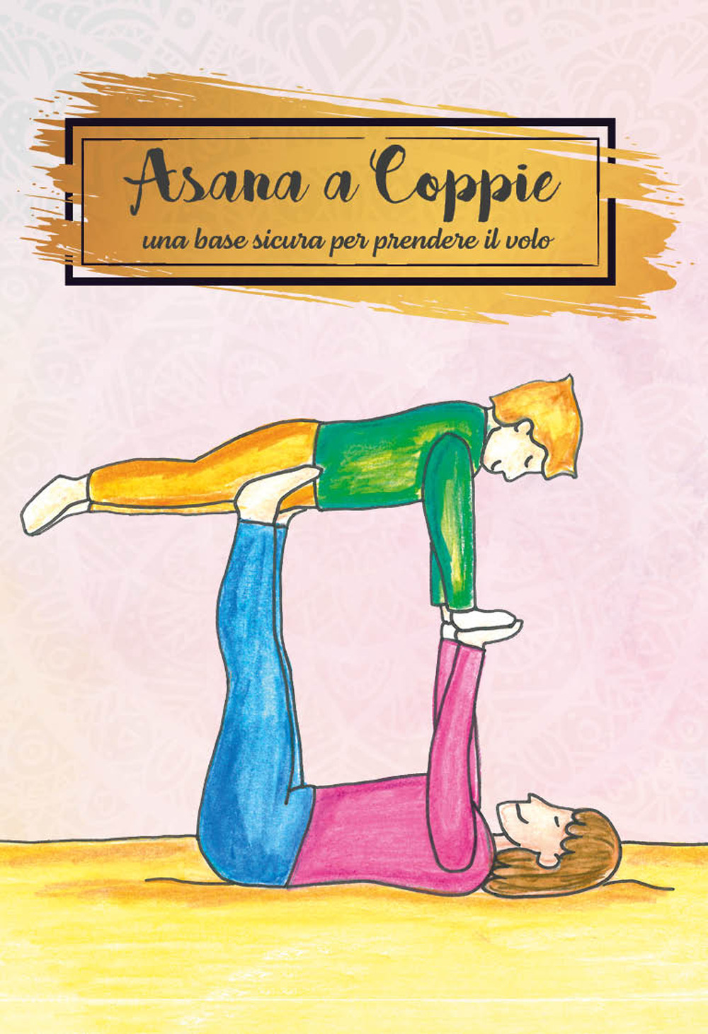 Asana a coppie. Una base sicura per prendere il volo