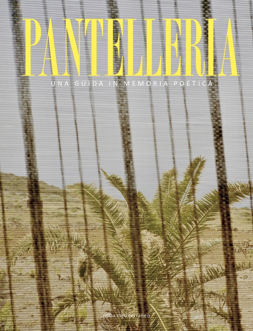 Pantelleria. Una guida in memoria poetica