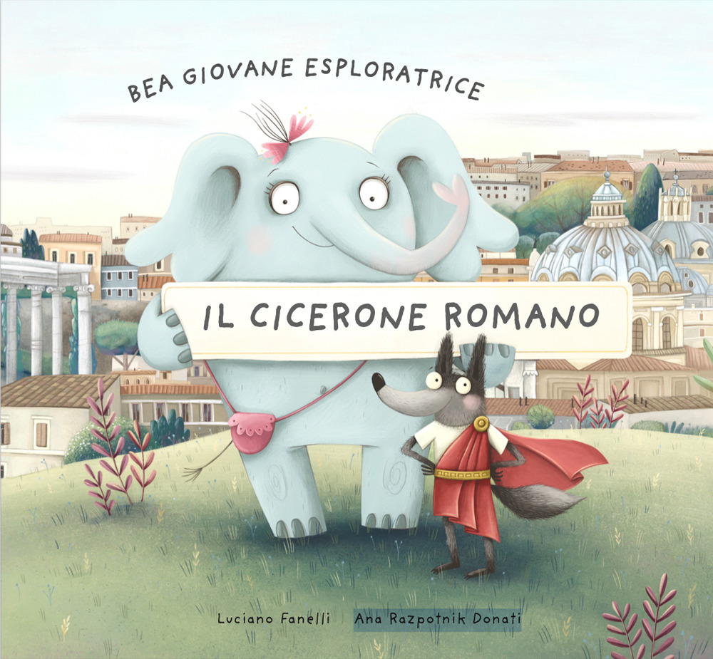 Bea giovane esploratrice. Il Cicerone romano. Ediz. italiana e inglese