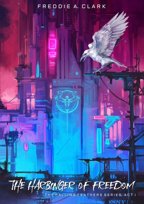 The Harbinger of Freedom. The Falling Feathers series. Vol. 1