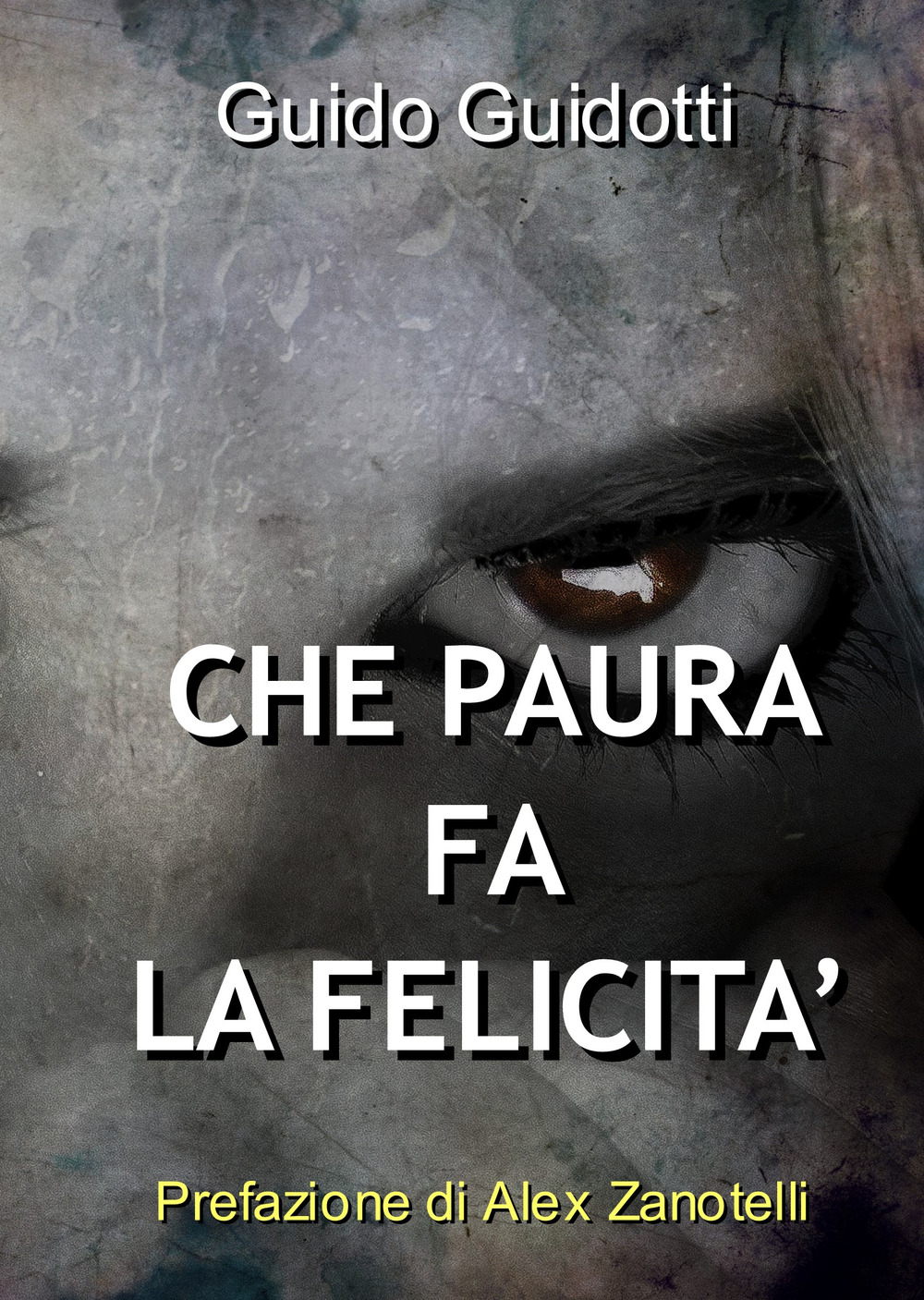 Che paura fa la felicità