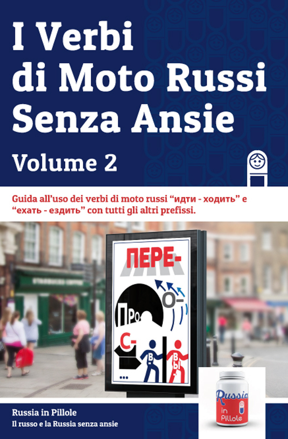 I verbi di moto russi senza ansie. Vol. 2