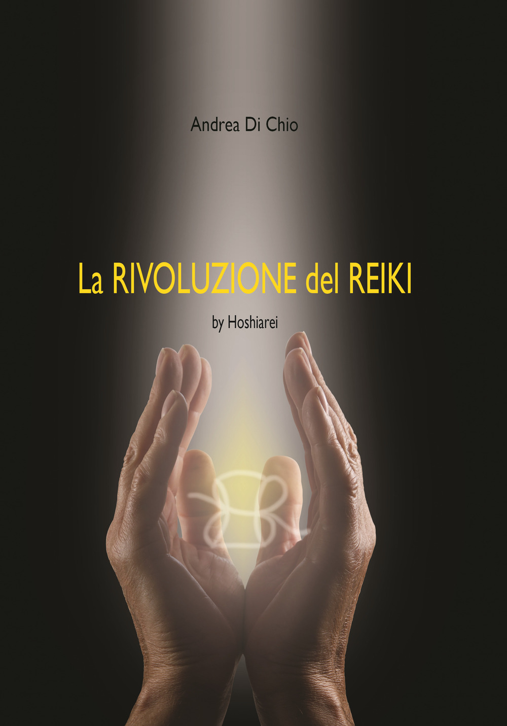 La rivoluzione del reiki by HoShiaRei®. Ediz. italiana e inglese