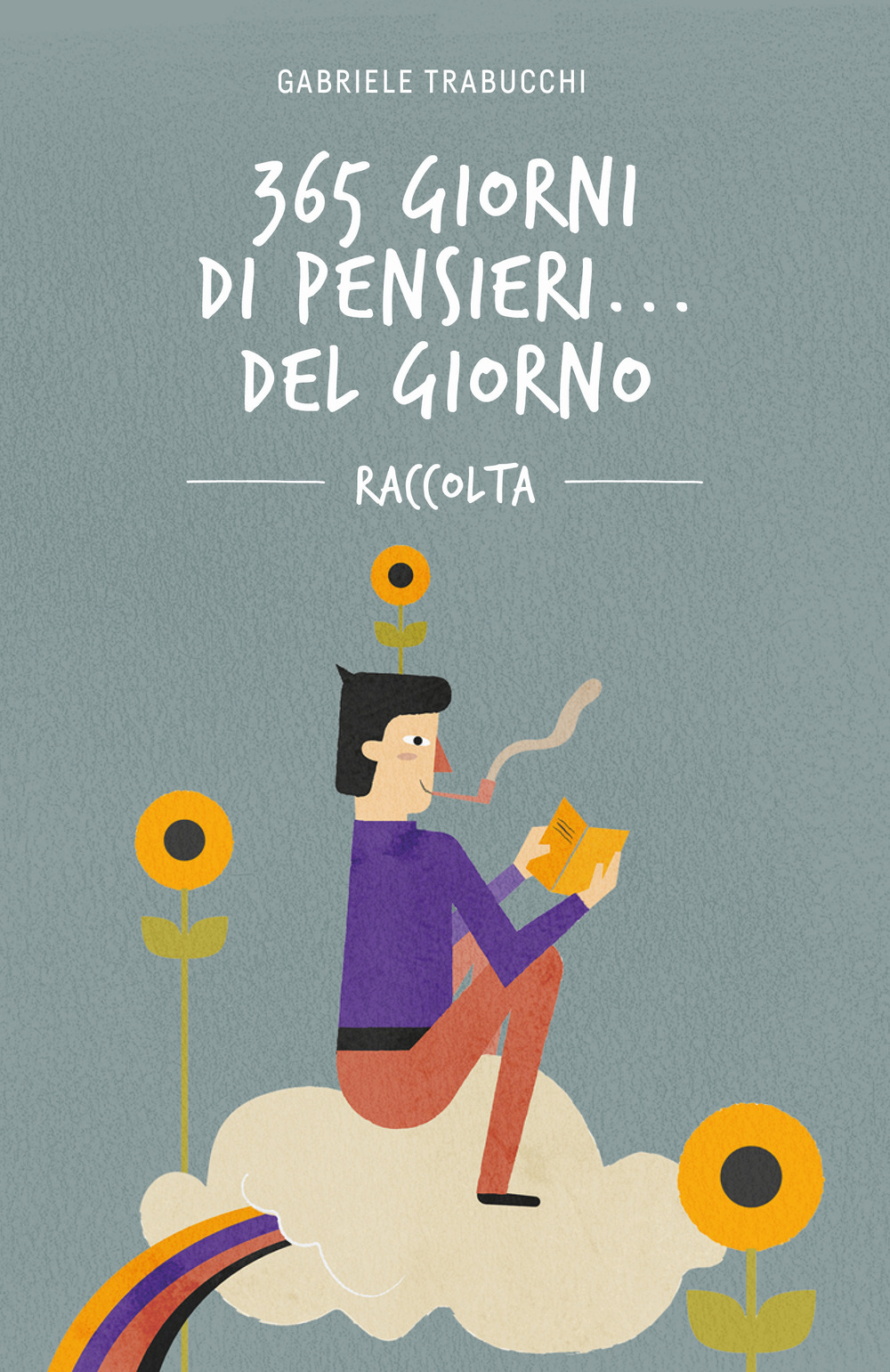 365 giorni di pensieri... del giorno. Raccolta