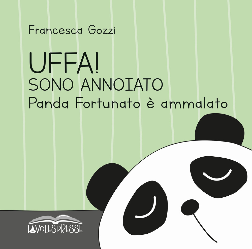 Uffa! Sono annoiato. Panda Fortunato è ammalato