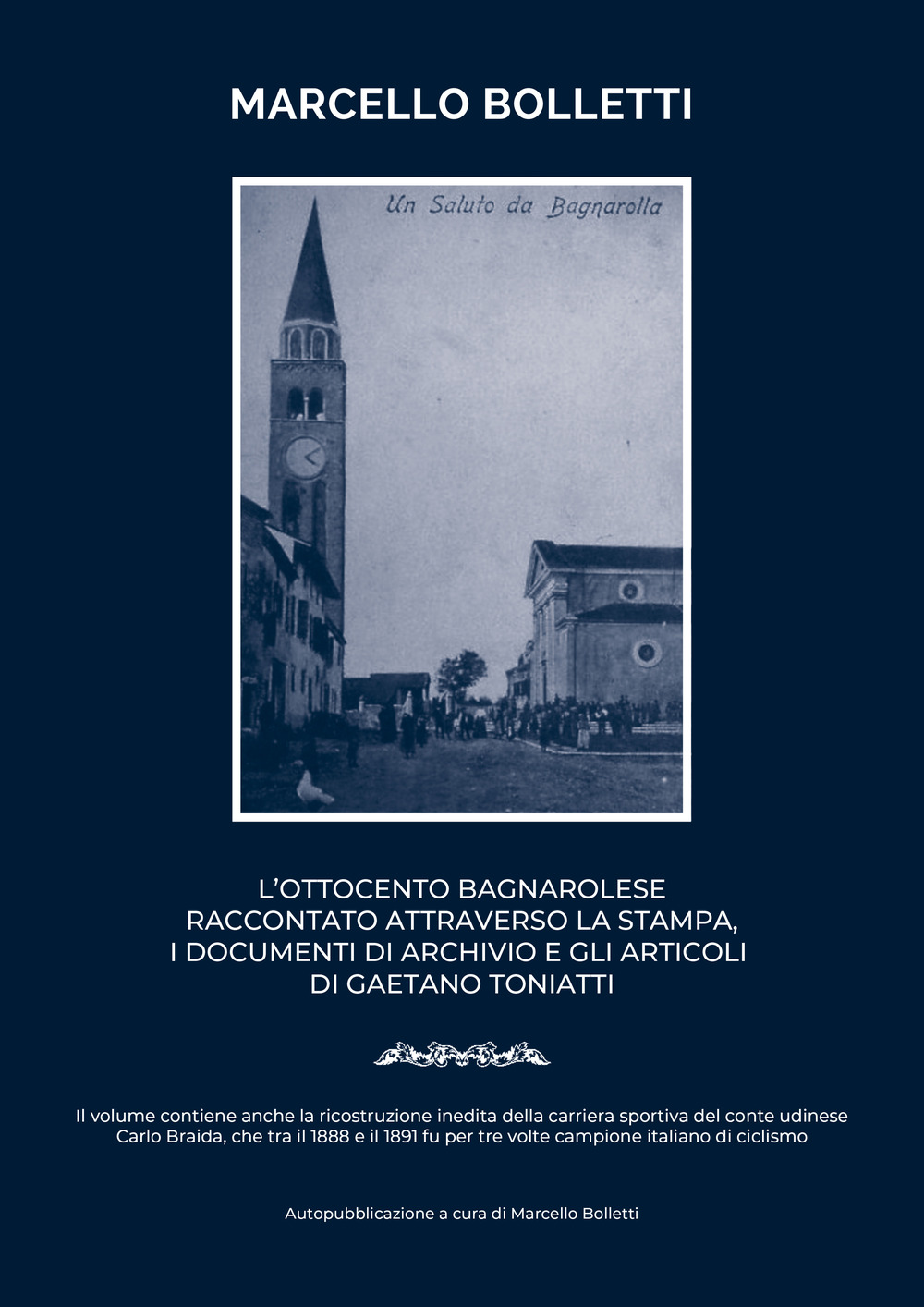 L'Ottocento bagnarolese raccontato attraverso la stampa, i documenti di archivio e gli articoli di Gaetano Toniatti