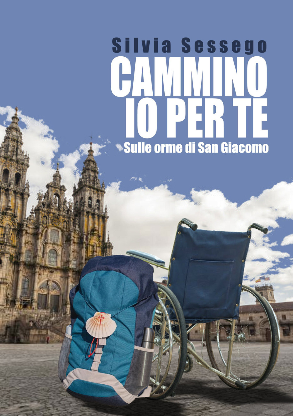 Cammino io per te. Sulle orme di San Giacomo