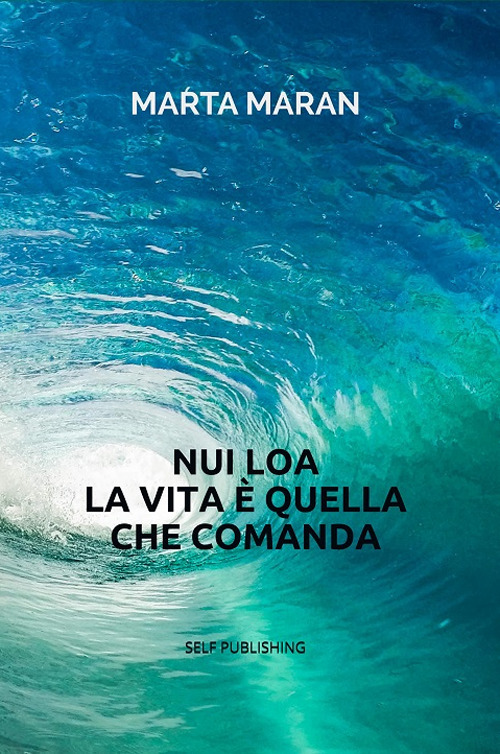 Nui loa. La vita è quella che comanda