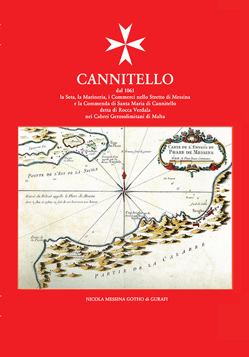 Cannitello dal 1061 la Seta, la Marineria, i Commerci nello Stretto di Messina e la Commenda di Santa Maria di Cannitello detta di Rocca Verdala nei Cabrei Gerosolimitani di Malta