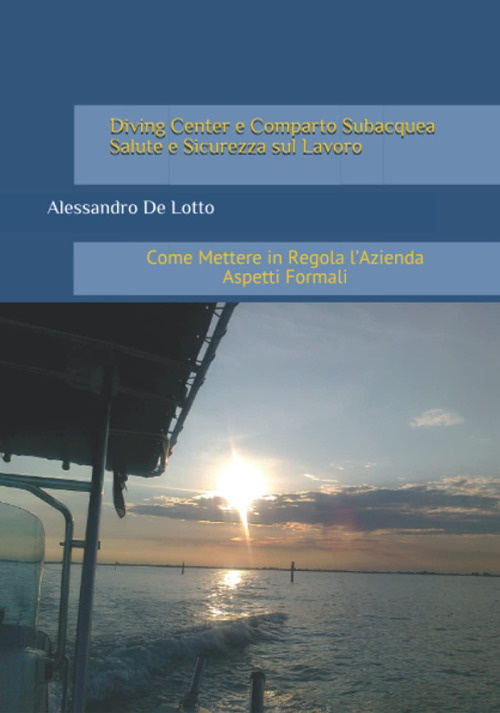 Diving center e comparto subacquea. Salute e sicurezza sul lavoro. Come mettere in regola l’azienda. Aspetti formali