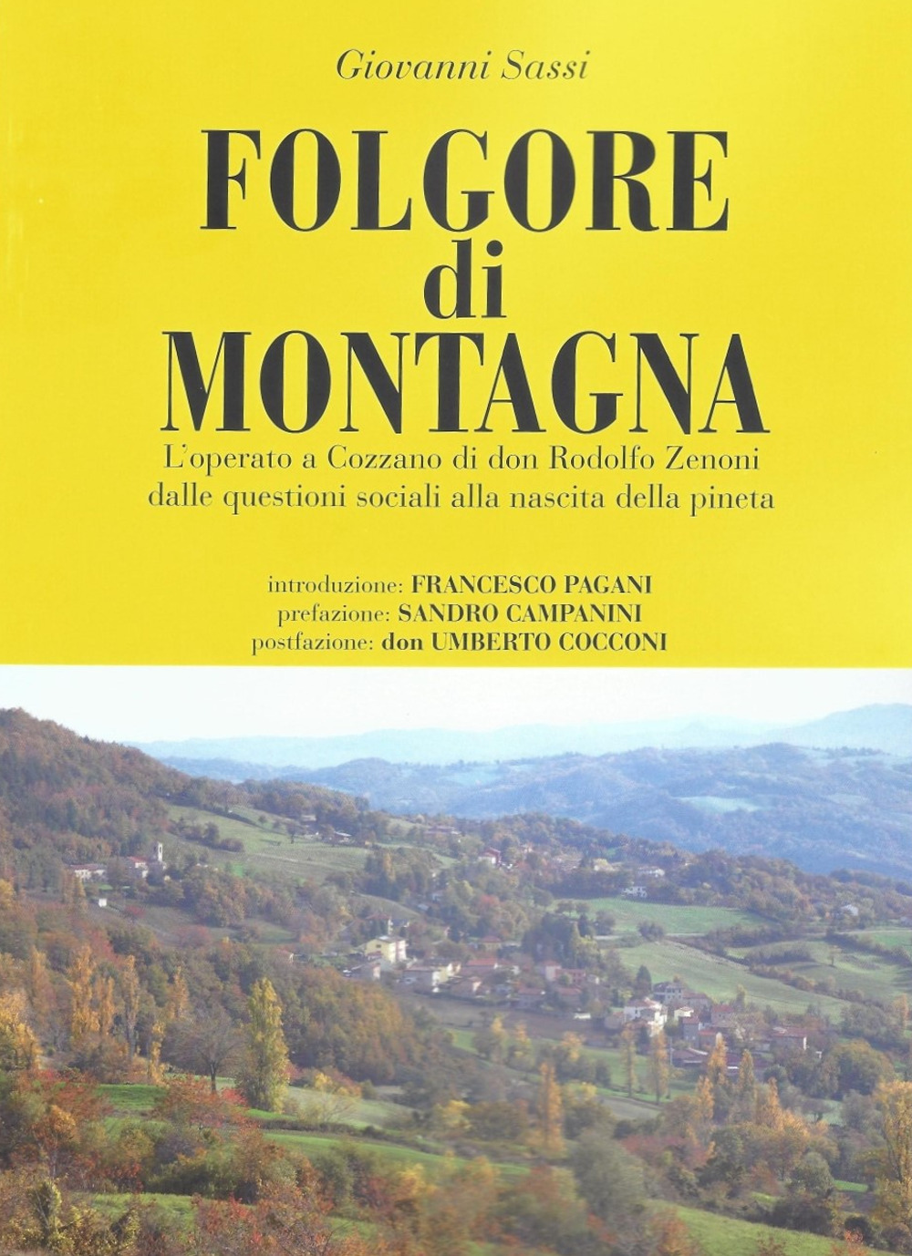 Folgore di montagna. L'operato a Cozzano di don Rodolfo Zenoni dalle questioni sociali alla nascita della pineta