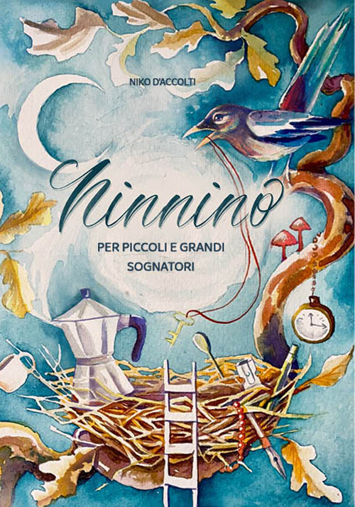 Ninnino. Per piccoli e grandi sognatori