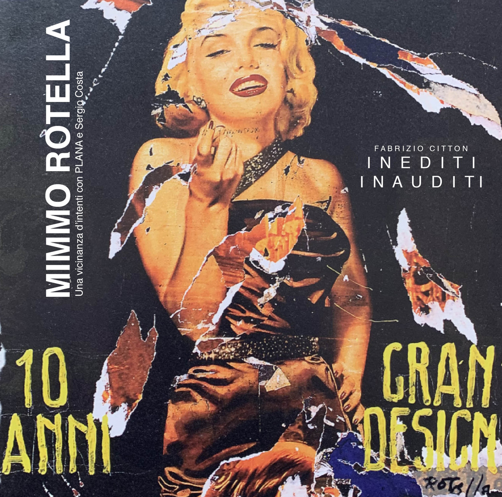 Mimmo Rotella. Inediti inauditi. Una vicinanza d'intenti con PLANA e Sergio Costa
