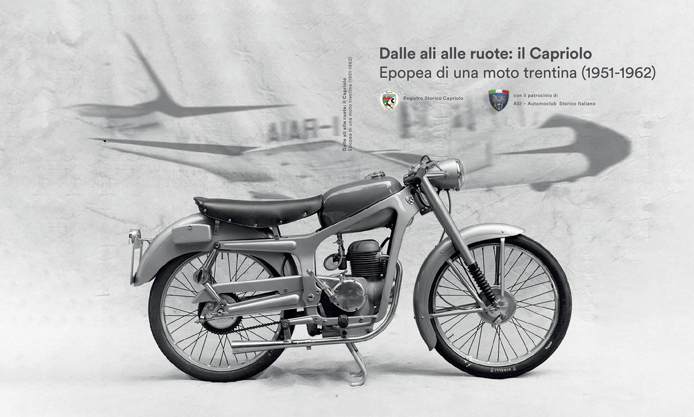 Dalle ali alle ruote: Il Capriolo. Epopea di una moto trentina (1951-1962)