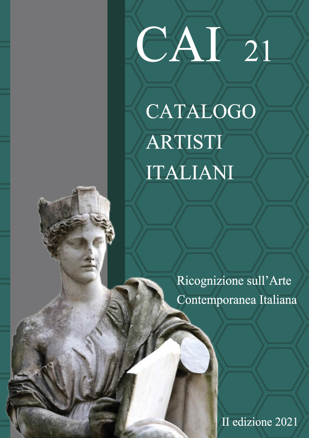 CAI 21. Catalogo Artisti Italiani. Ricognizione sull'arte contemporanea italiana