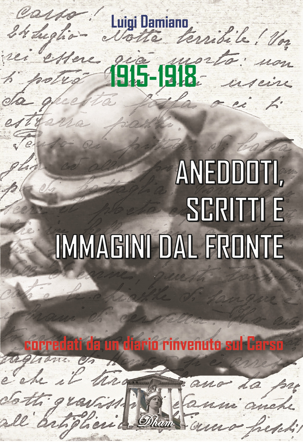 1915-1918. Aneddoti, scritti e immagini dal fronte