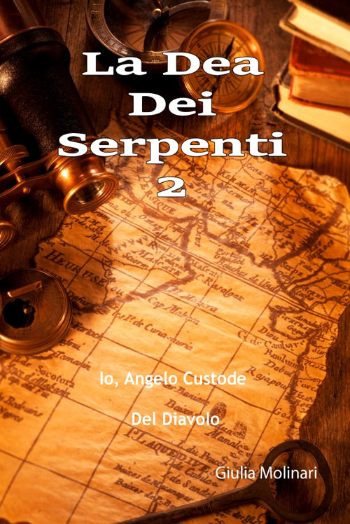 La dea dei serpenti. Vol. 2: Io, angelo custode del diavolo