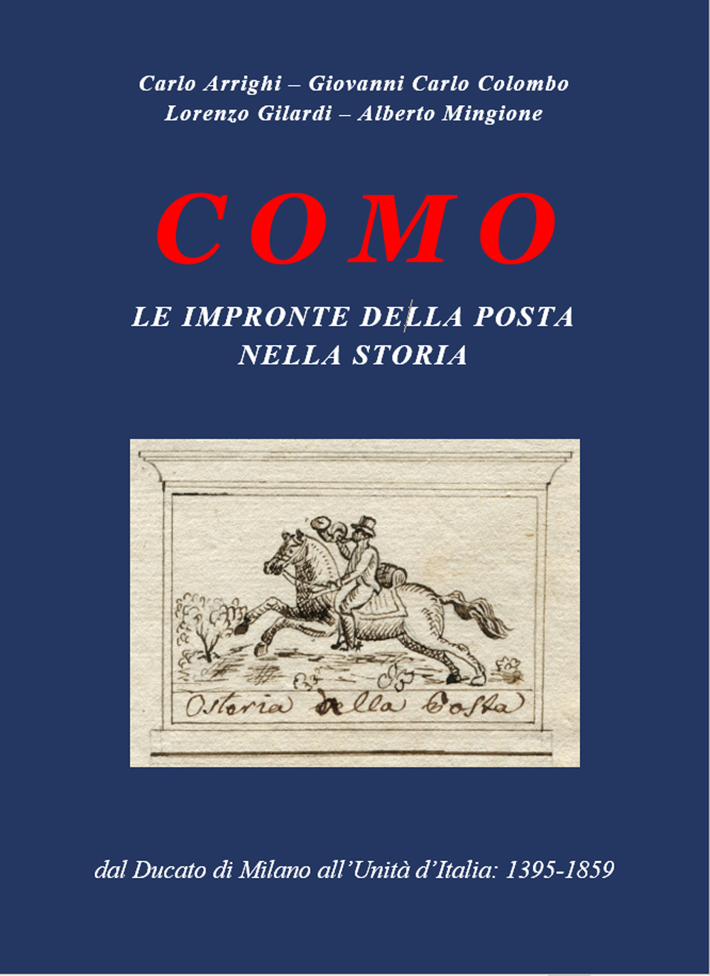Como. Le impronte della Posta nella storia. Dal Ducato di Milano all’Unità d’Italia: 1395-1859