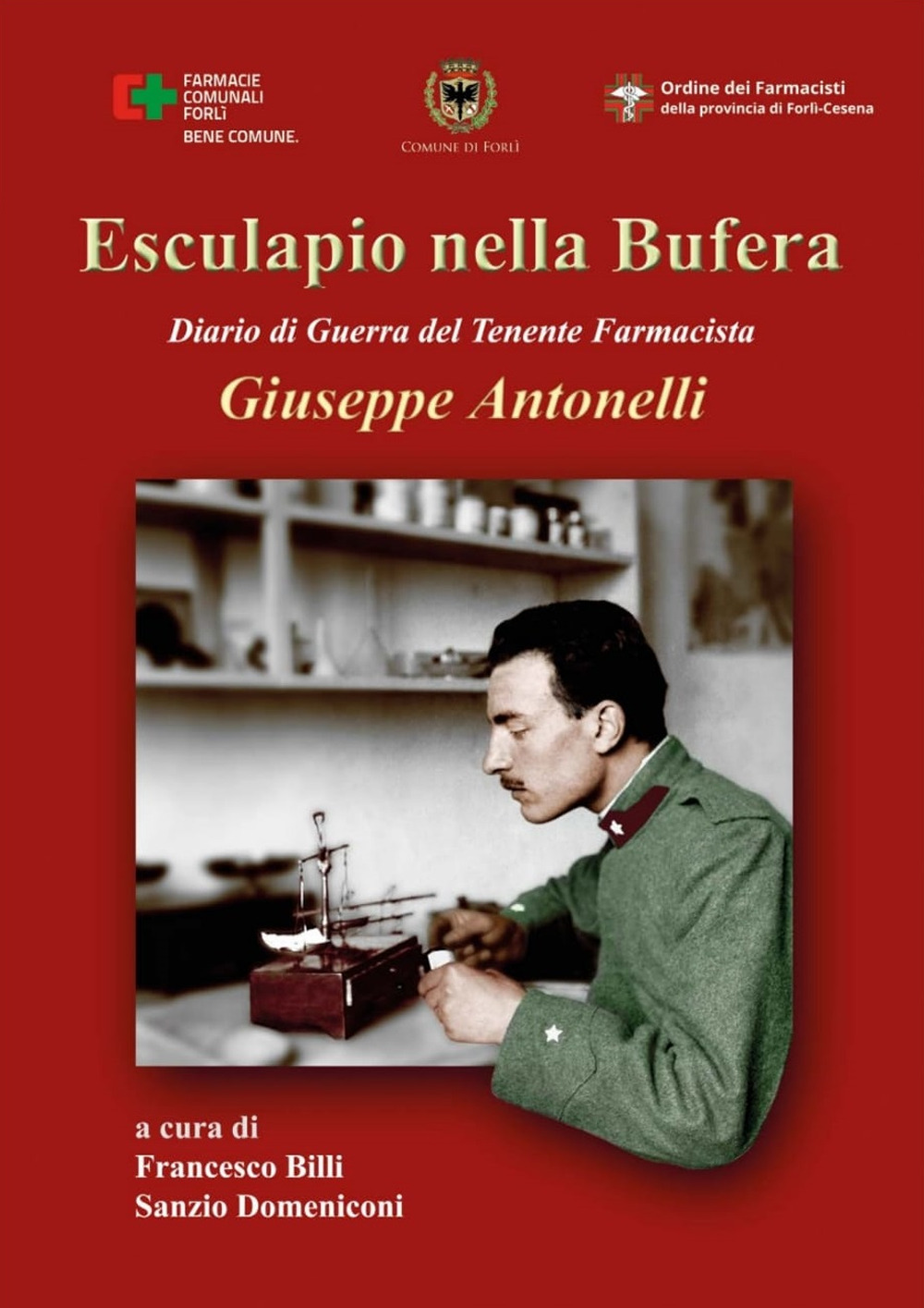 Esculapio nella bufera. Diario di guerra del tenente farmacista Giuseppe Antonelli