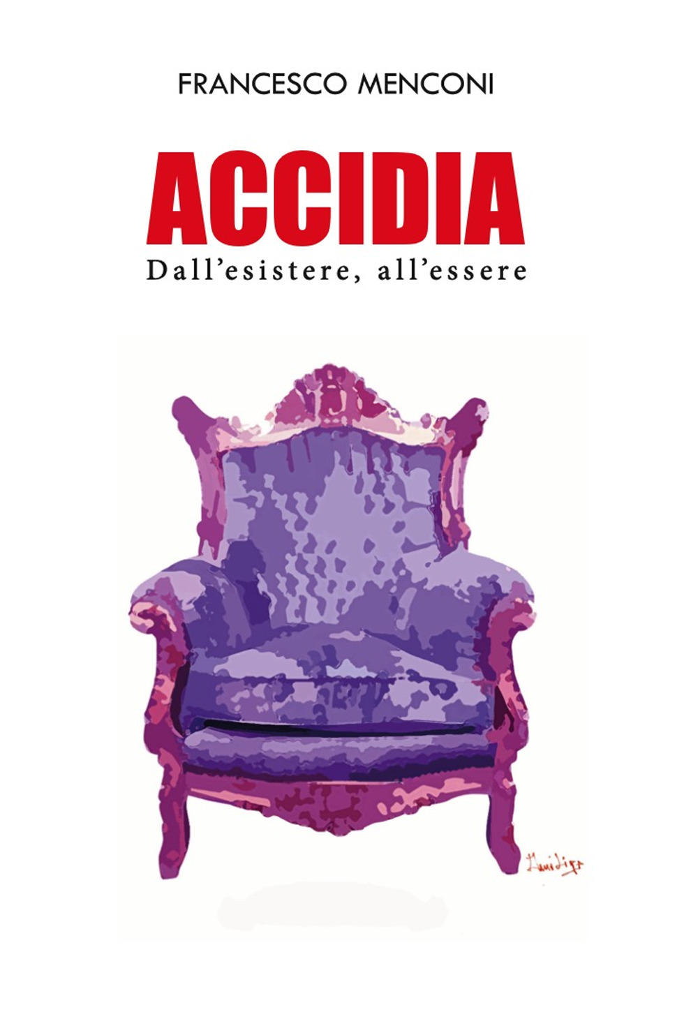 Accidia. Dall'esistere, all'essere