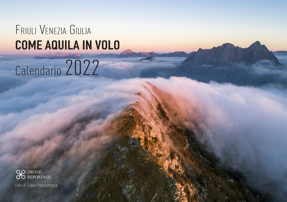 Calendario 2022. Friuli Venezia Giulia come aquila in volo