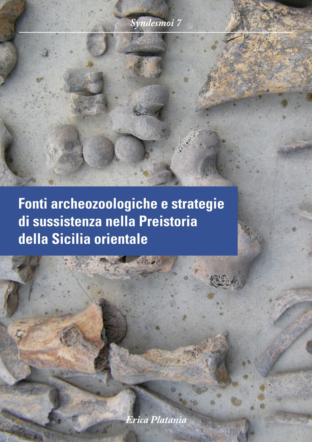 Fonti archeozoologiche e strategie di sussistenza nella Preistoria della Sicilia orientale