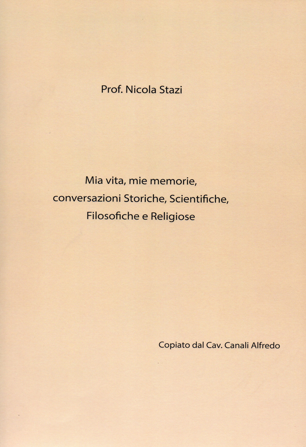 Mia vita, mie memorie, conversazioni storiche, scientifiche, filosofiche e religiose