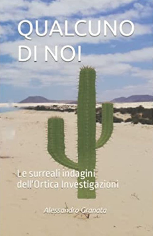 Qualcuno di noi. Le surreali indagini dell'Ortica investigazioni
