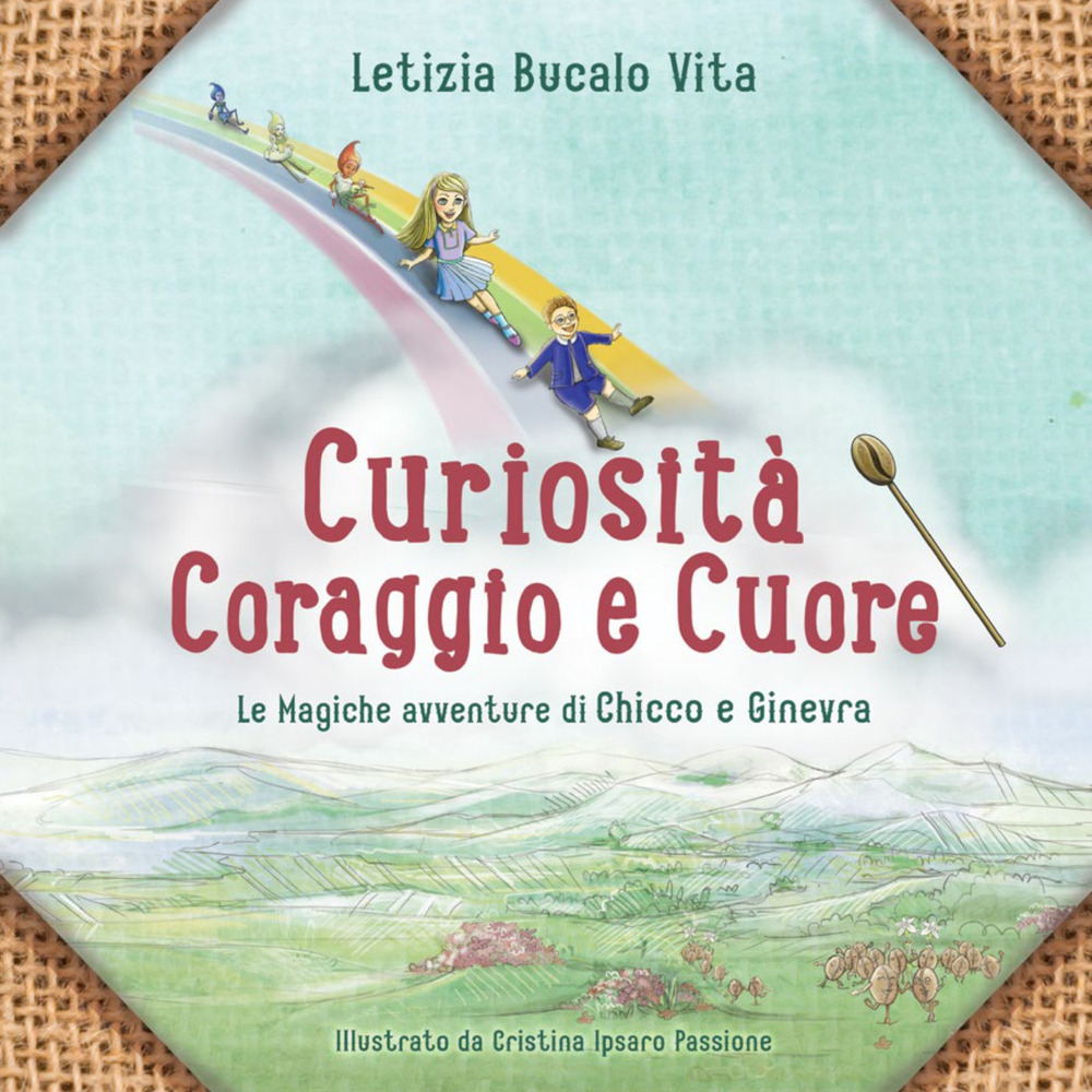Curiosità coraggio e cuore. Le magiche avventure di Chicco e Ginevra