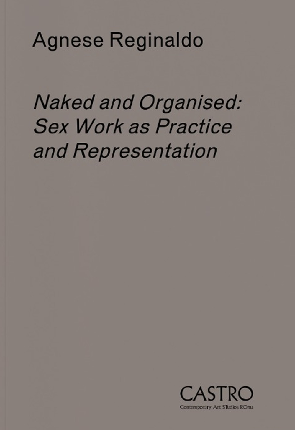 Naked and organised. Sex work as practice and representation