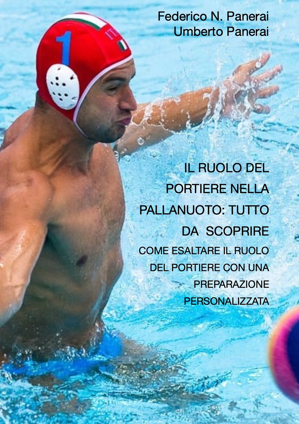 Il ruolo del portiere nella pallanuoto: tutto da scoprire. Come esaltare il ruolo del portiere con una preparazione personalizzata