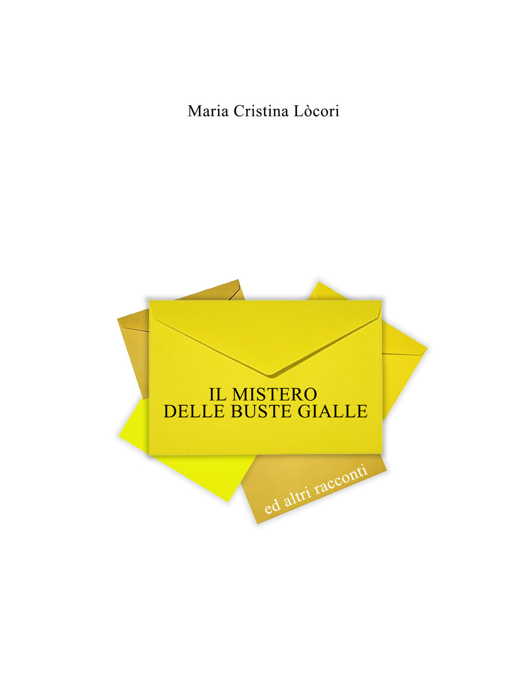 Il mistero delle buste gialle e altri racconti