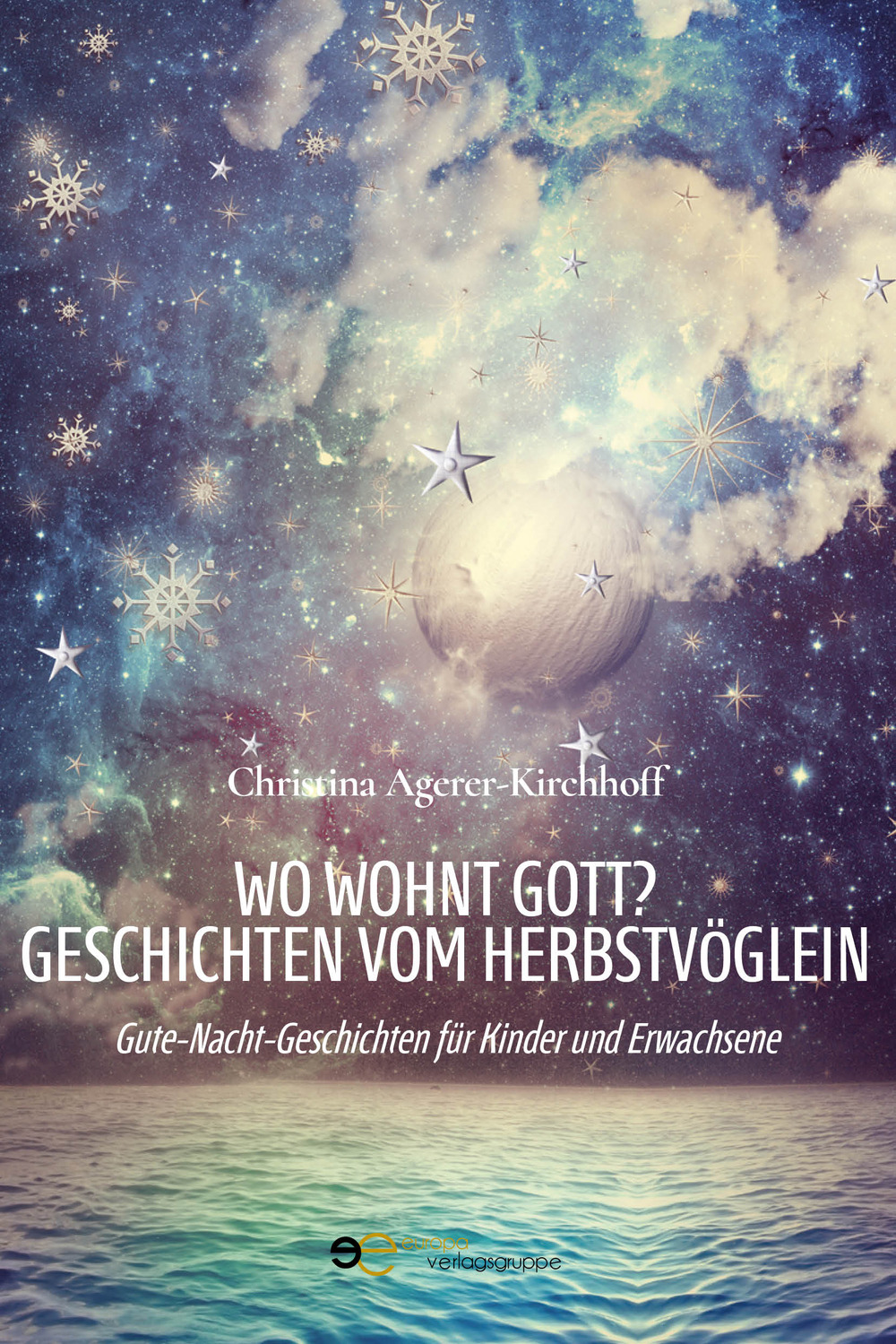 Wo wohnt Gott? Geschichten vom Herbstvöglein. Gute-Nacht-Geschichten für Kinder und Erwachsene