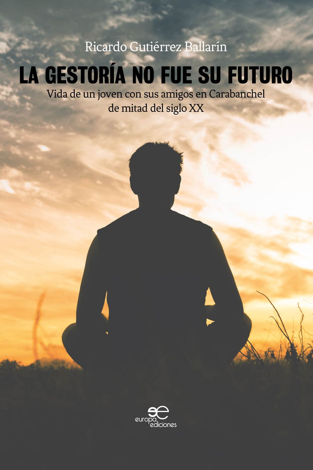 La gestoría no fue su futuro. Vida de un joven con sus amigos en Carabanchel de mitad del siglo XX