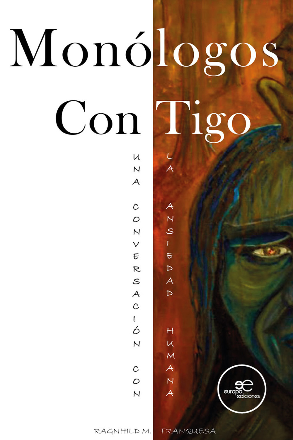 Monólogos con tigo. Una conversación con la ansiedad humana