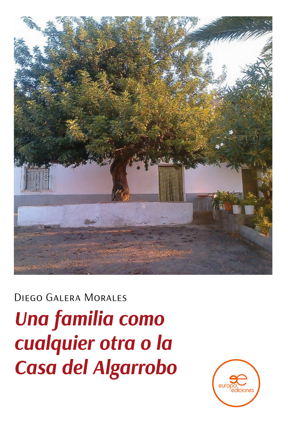 Una familia como cualquier otra o la Casa del Algarrobo