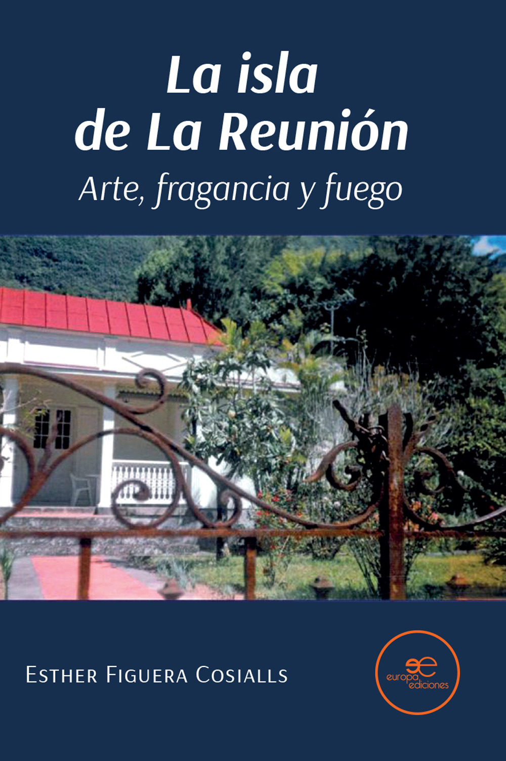 La isla de La Reunión. Arte, fragancia y fuego