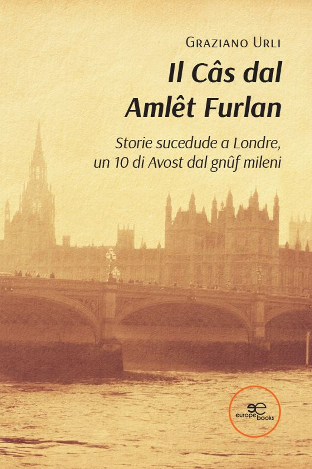 Il câs dal Amlêt furlan. Ediz. friulana e inglese