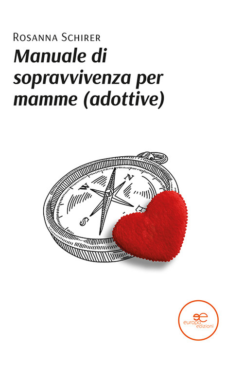 Manuale di sopravvivenza per mamme (adottive)
