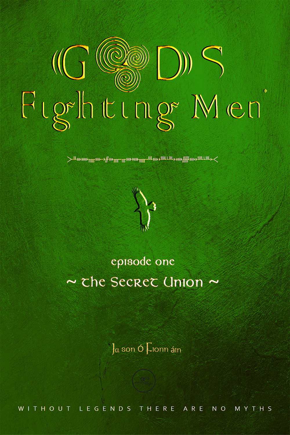 Gods & fighting men. The secret union