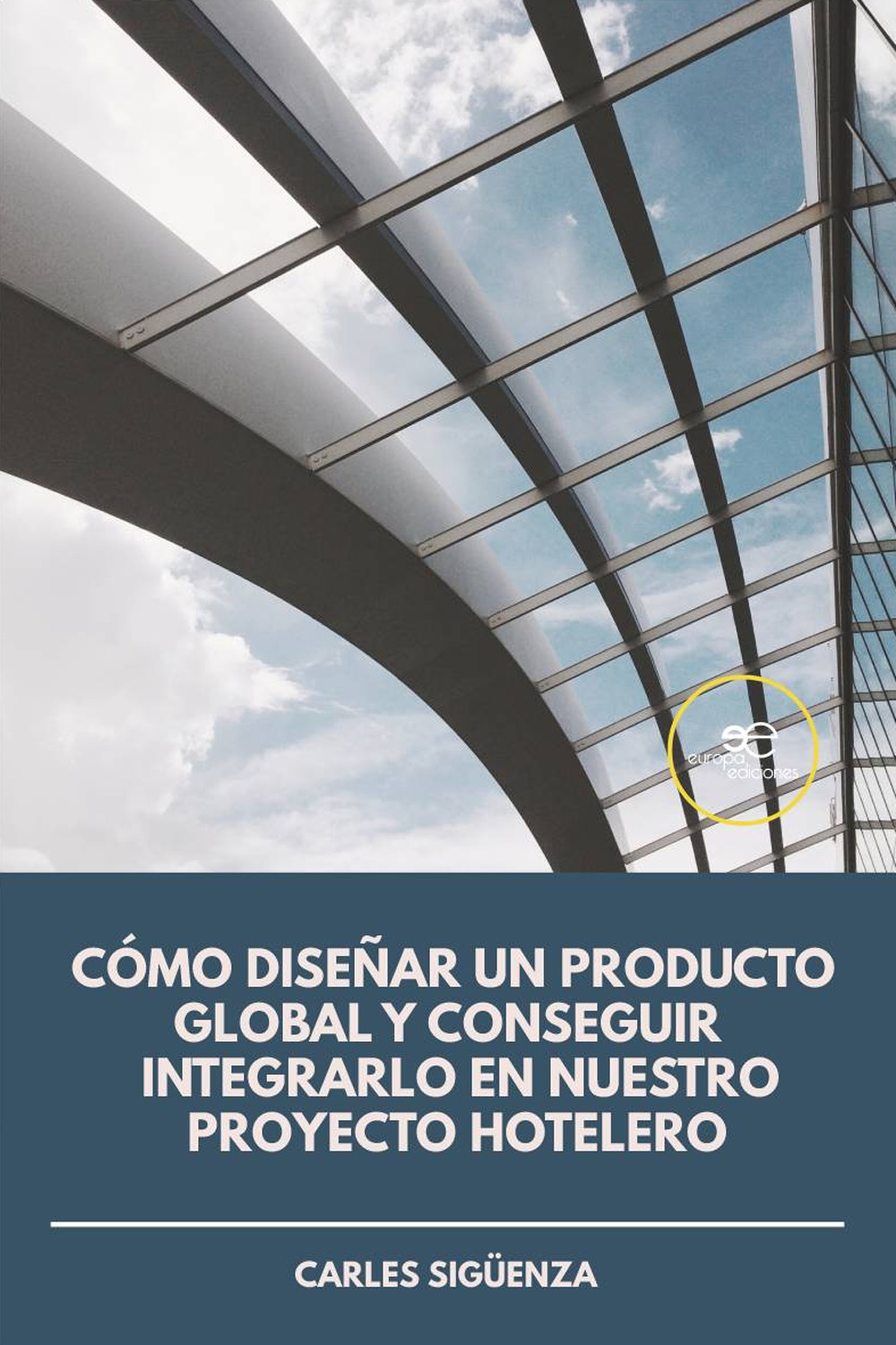Cómo diseñar un producto global y conseguir integrarlo en nuestro proyecto hotelero