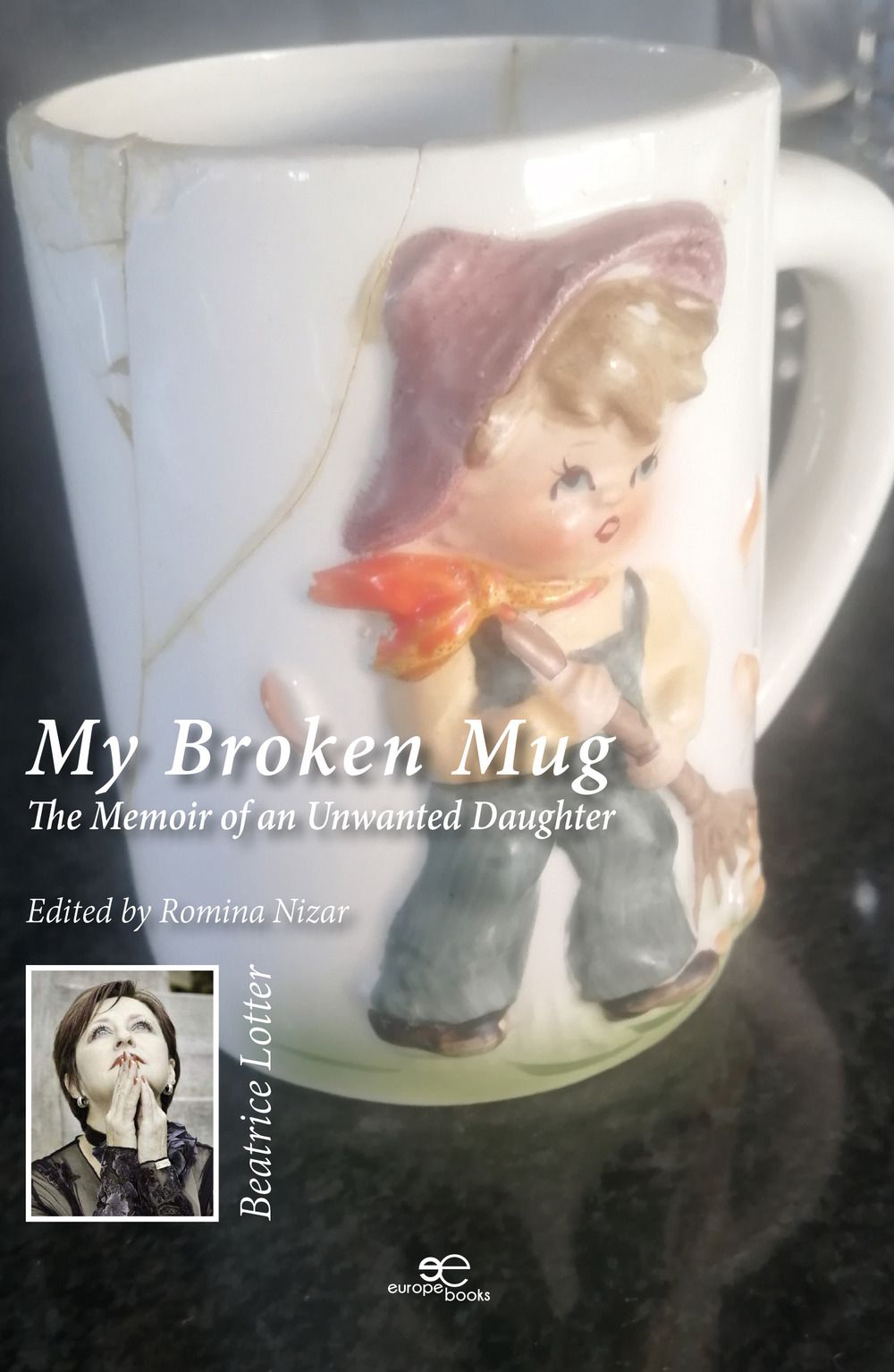 My broken mug. The memoir of an unwanted daughter
