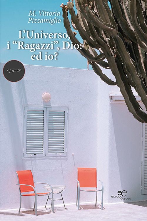 L'universo, i «ragazzi», Dio. Ed io?