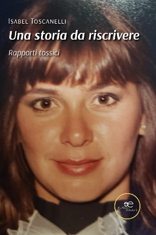 Una storia da riscrivere. Rapporti tossici