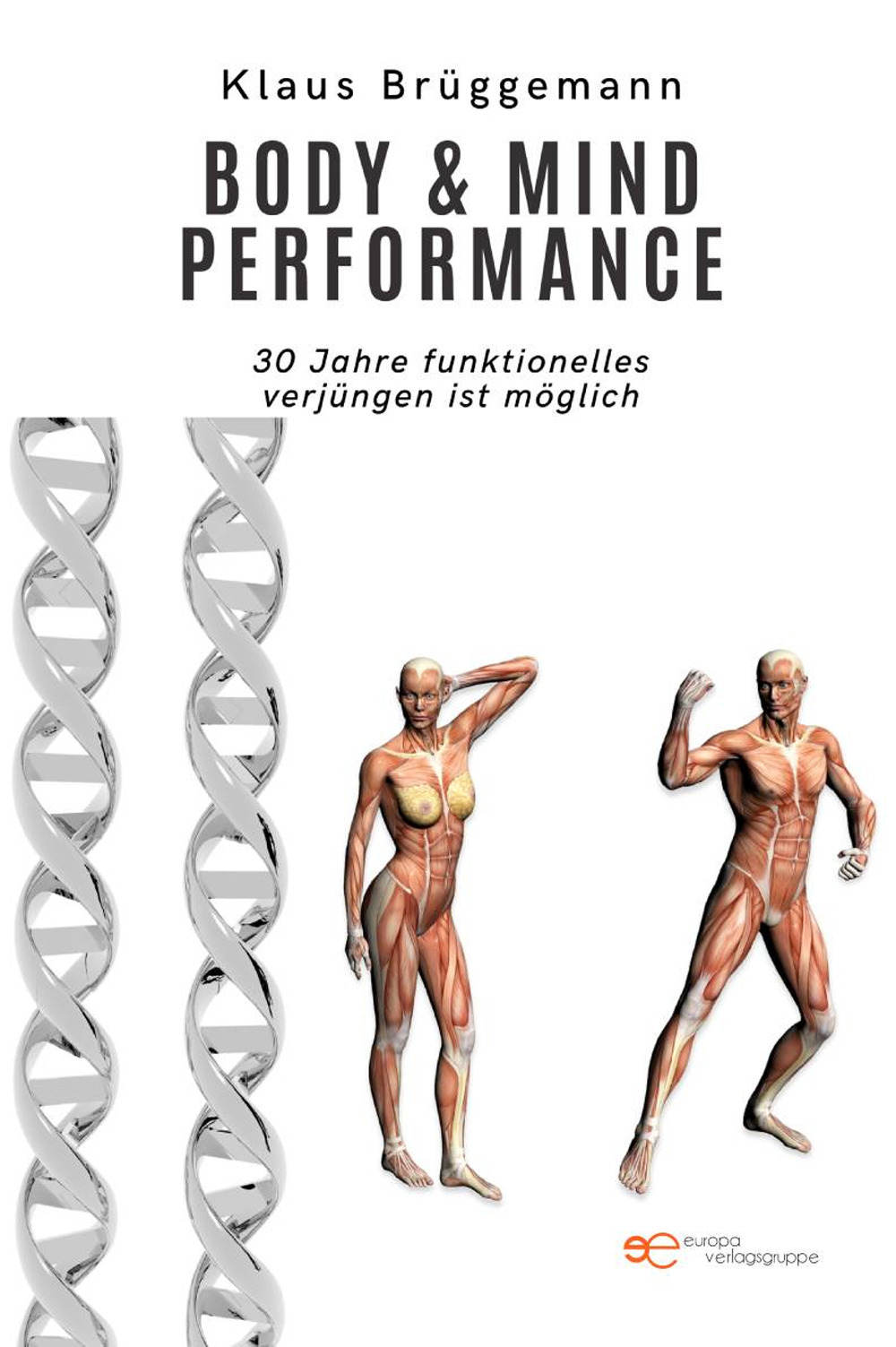 Body & mind performance. 30 Jahre funktionelles Ver-jüngen ist möglich